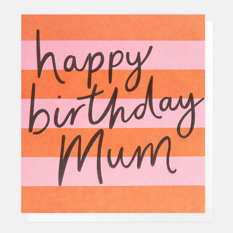 Caroline Gardner  - Happy Birthday Mum Stripe