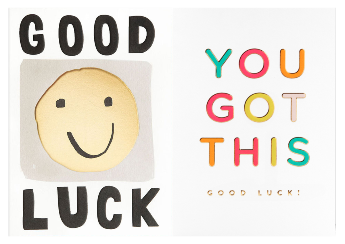 Out Goodluck Simple and supportive - this can be for more general good luck cards!